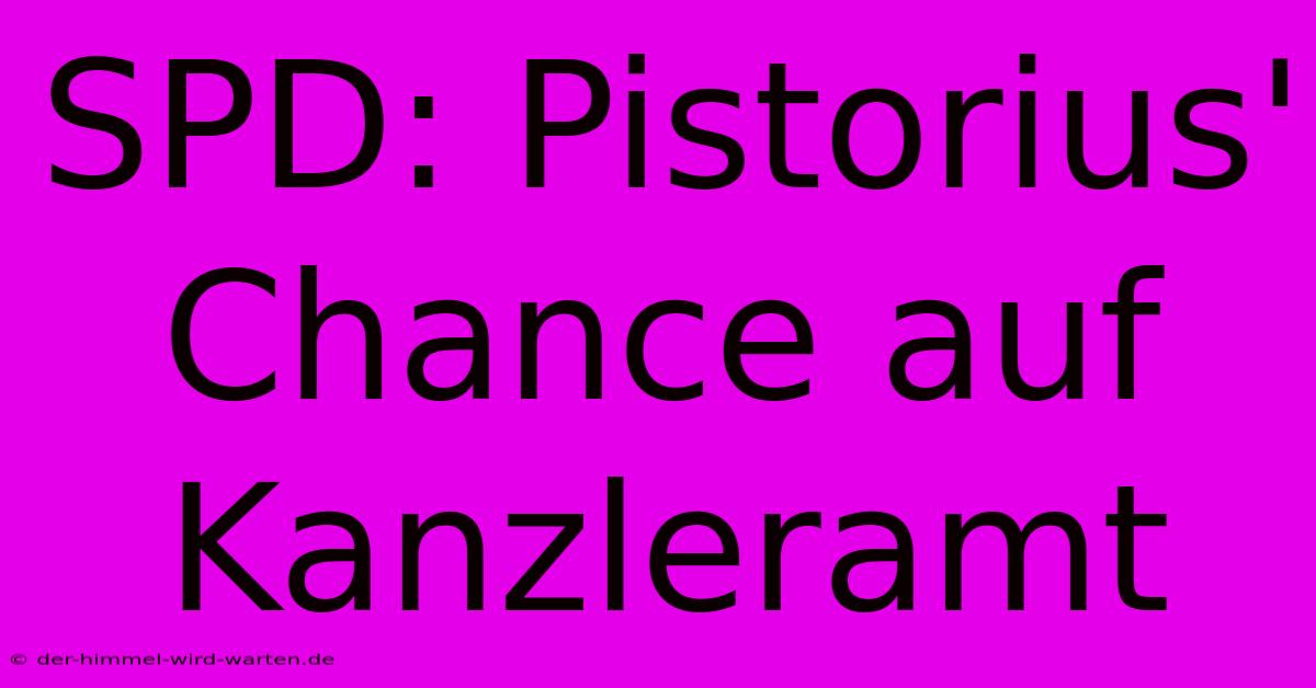 SPD: Pistorius' Chance Auf Kanzleramt