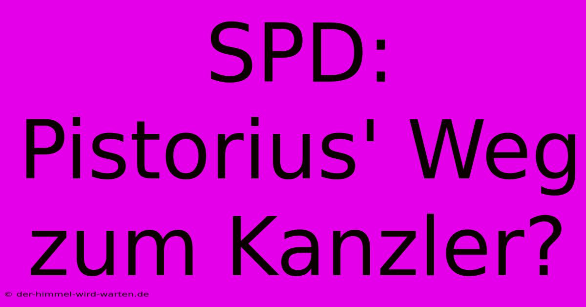 SPD: Pistorius' Weg Zum Kanzler?