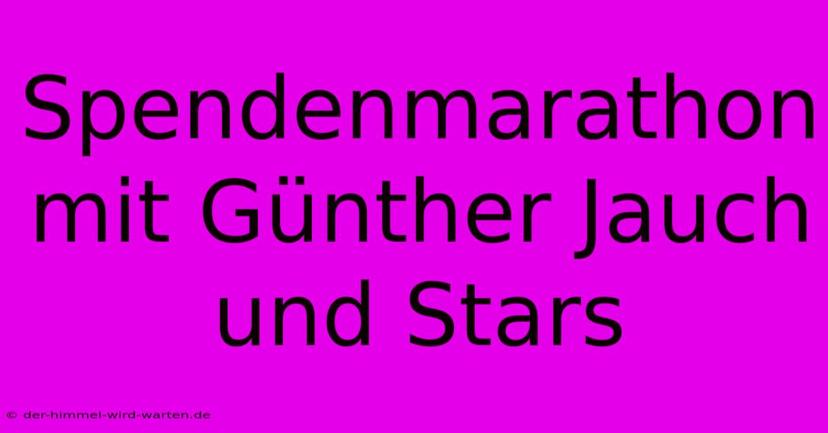 Spendenmarathon Mit Günther Jauch Und Stars