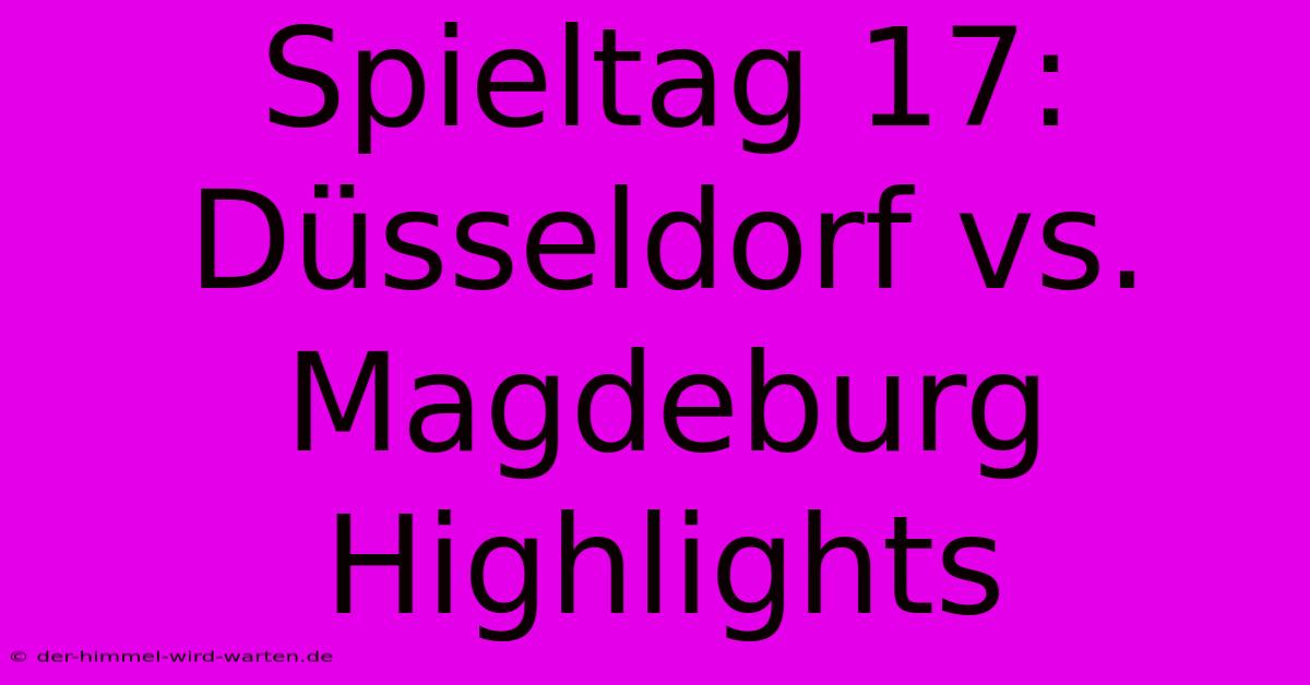 Spieltag 17: Düsseldorf Vs. Magdeburg Highlights