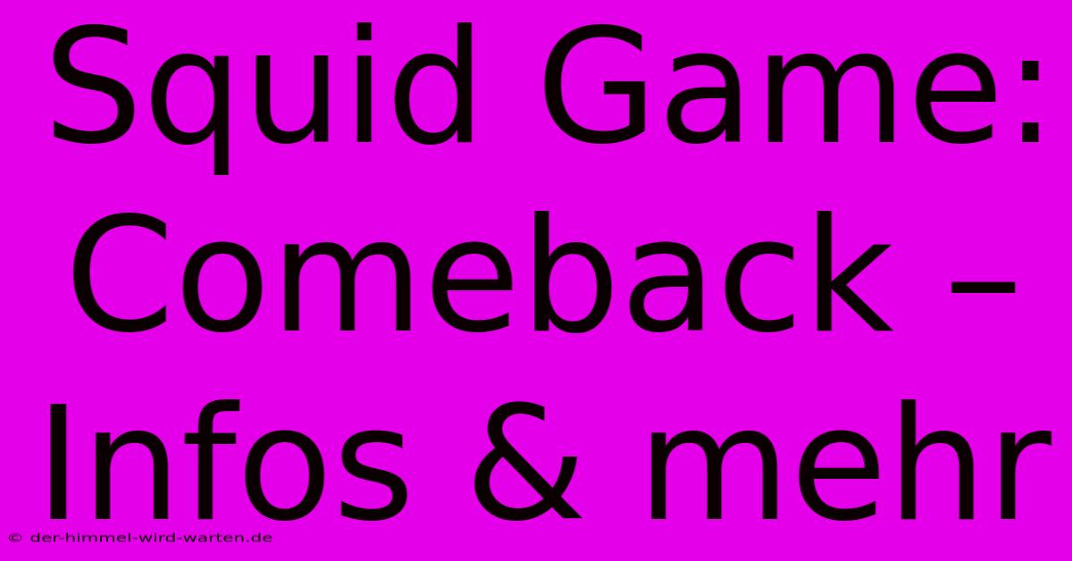 Squid Game: Comeback – Infos & Mehr