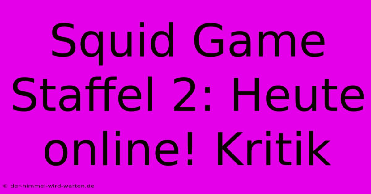 Squid Game Staffel 2: Heute Online! Kritik