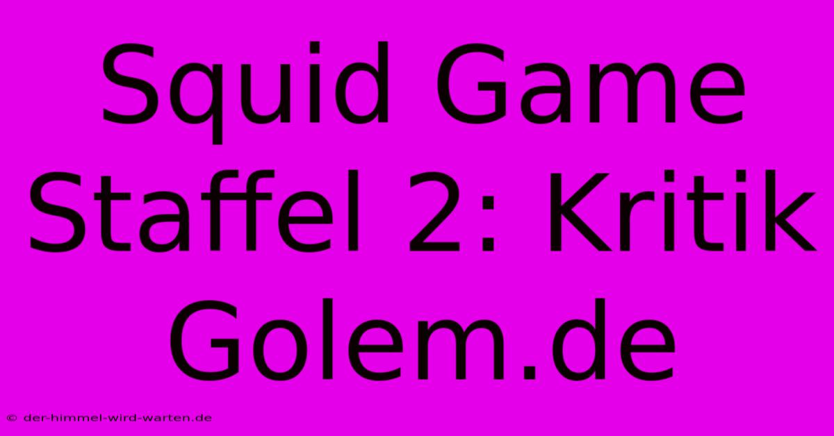 Squid Game Staffel 2: Kritik Golem.de