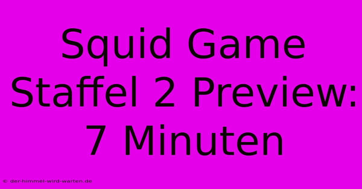 Squid Game Staffel 2 Preview: 7 Minuten