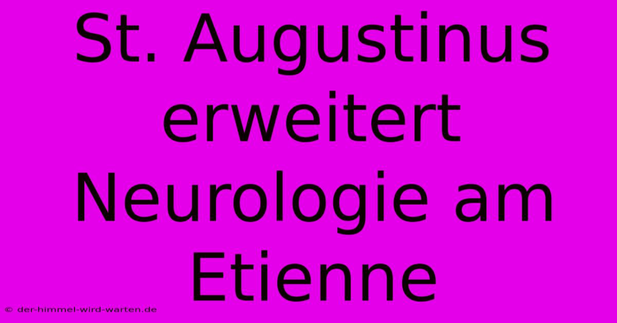 St. Augustinus Erweitert Neurologie Am Etienne