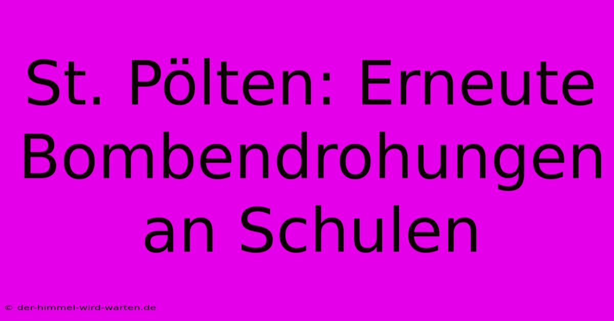 St. Pölten: Erneute Bombendrohungen An Schulen