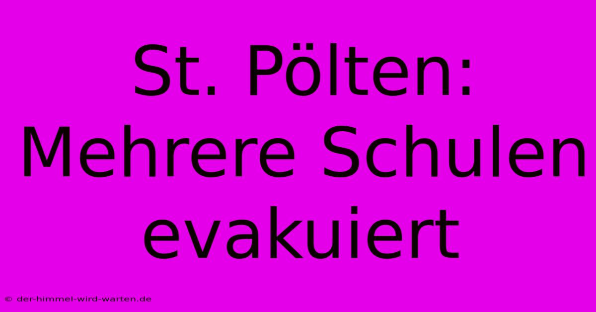 St. Pölten: Mehrere Schulen Evakuiert