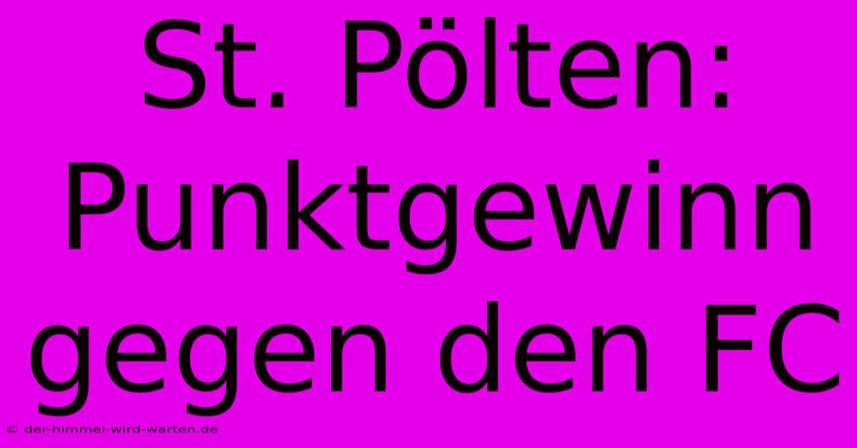 St. Pölten: Punktgewinn Gegen Den FC