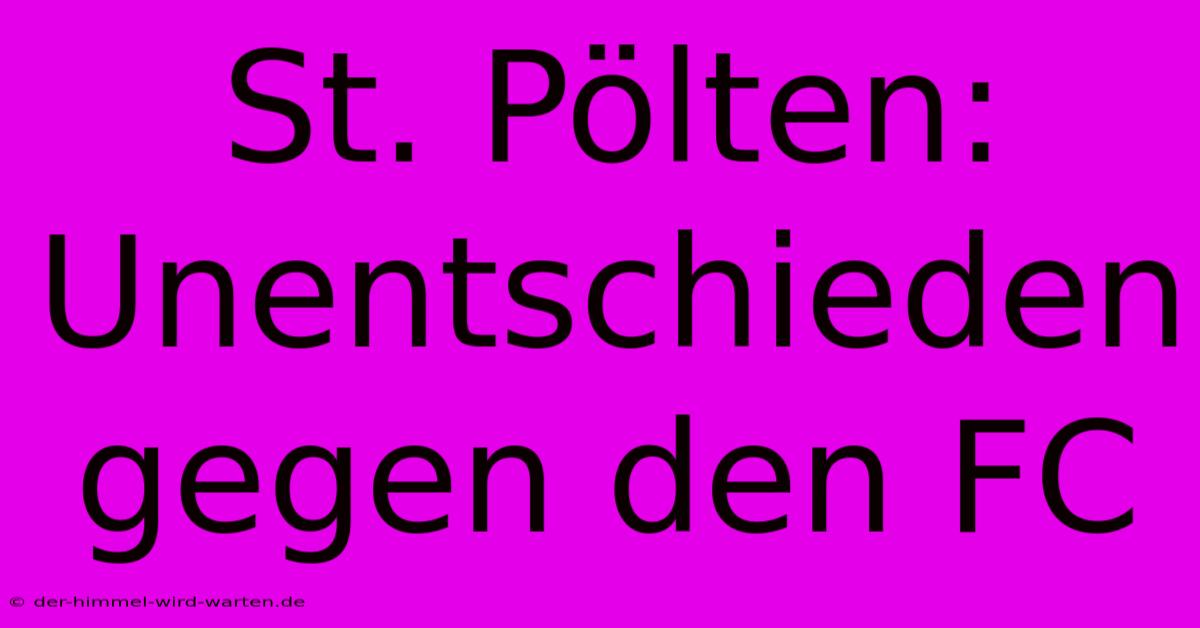 St. Pölten: Unentschieden Gegen Den FC