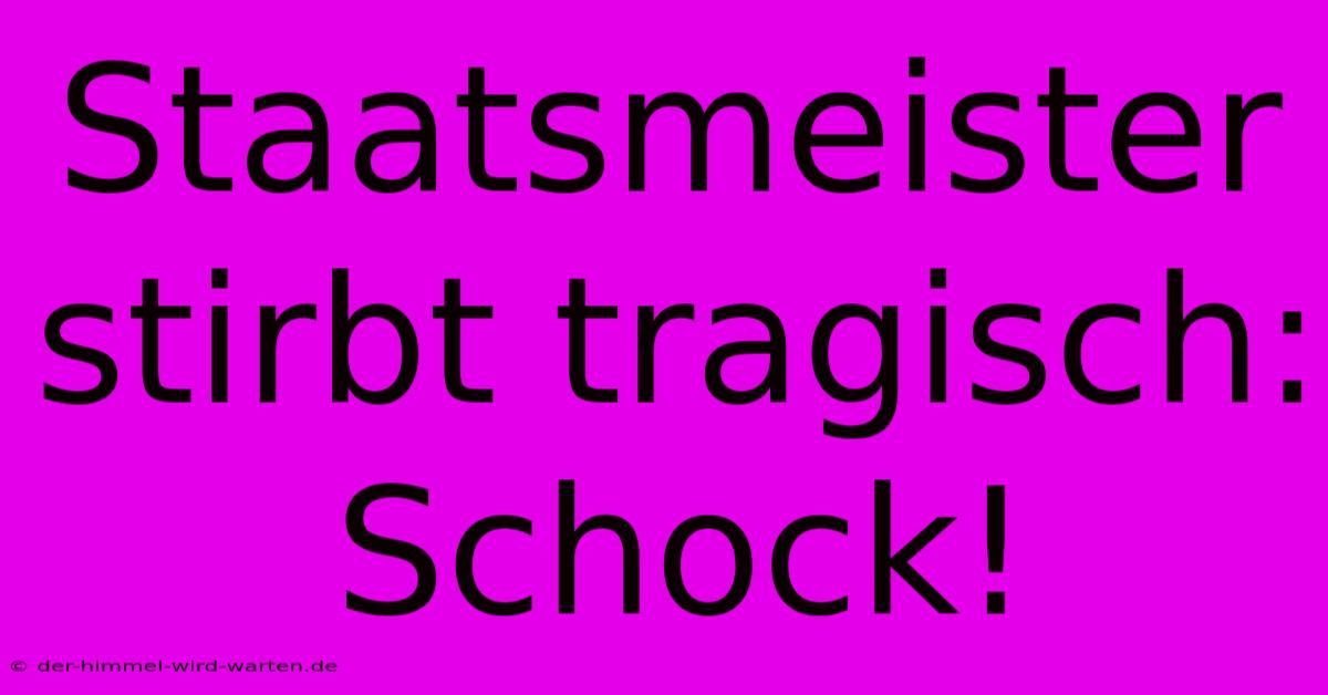 Staatsmeister Stirbt Tragisch: Schock!