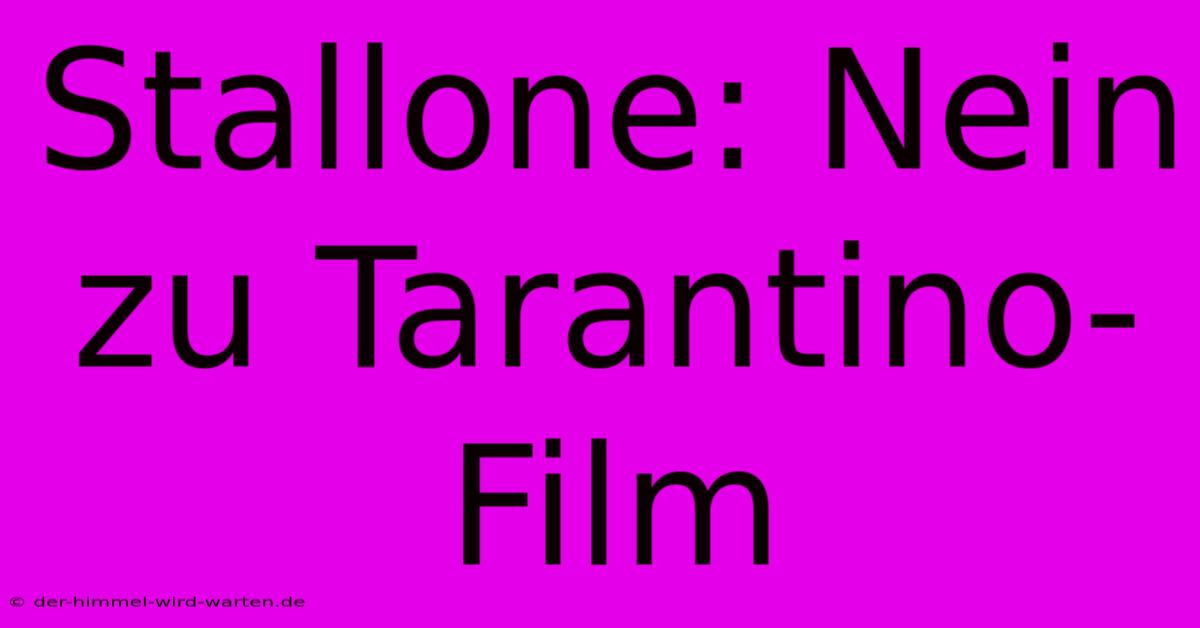 Stallone: Nein Zu Tarantino-Film