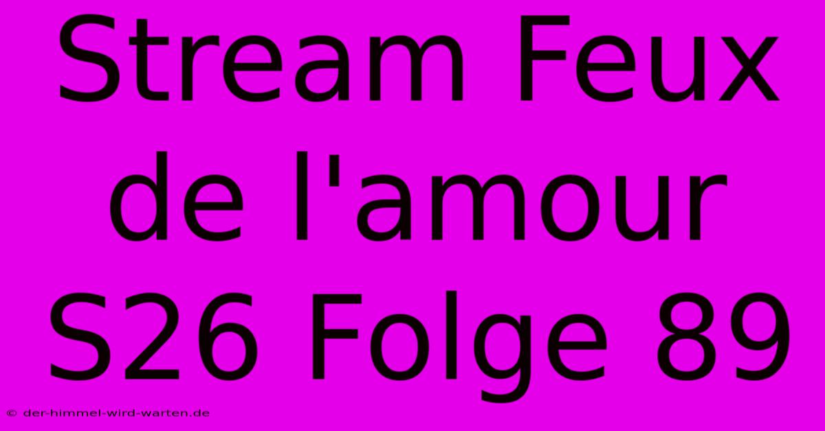 Stream Feux De L'amour S26 Folge 89