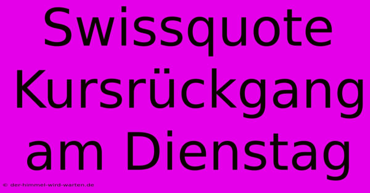 Swissquote Kursrückgang Am Dienstag