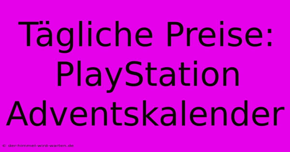 Tägliche Preise: PlayStation Adventskalender