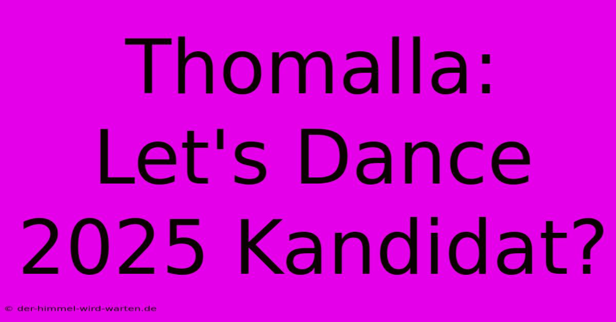 Thomalla:  Let's Dance 2025 Kandidat?