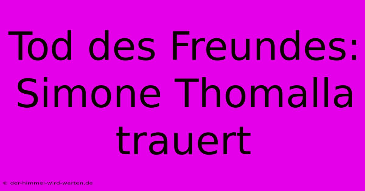 Tod Des Freundes: Simone Thomalla Trauert