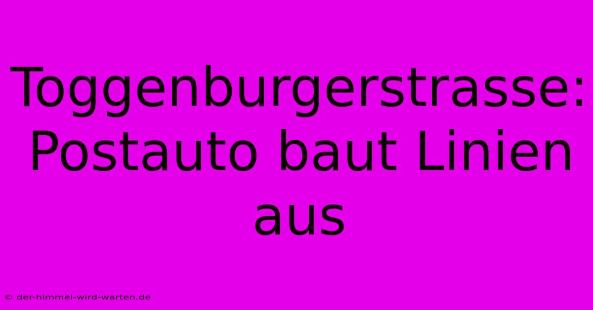 Toggenburgerstrasse: Postauto Baut Linien Aus