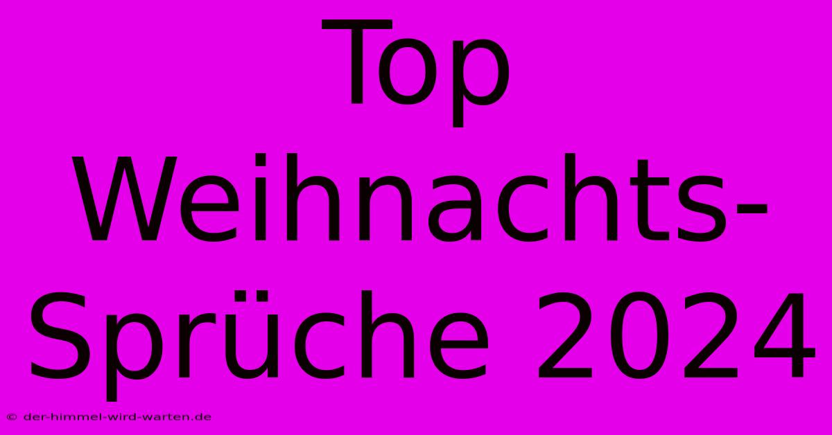 Top Weihnachts-Sprüche 2024