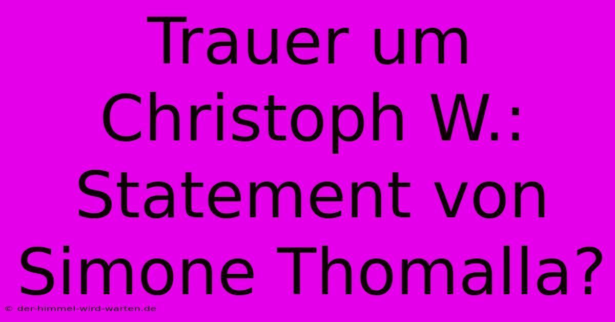 Trauer Um Christoph W.: Statement Von Simone Thomalla?