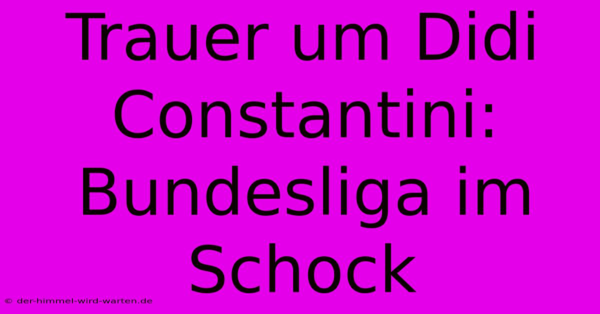 Trauer Um Didi Constantini: Bundesliga Im Schock