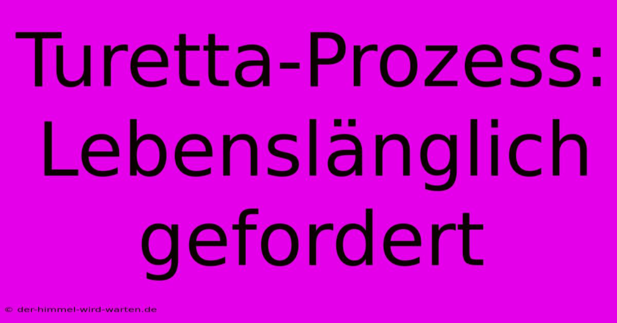 Turetta-Prozess: Lebenslänglich Gefordert