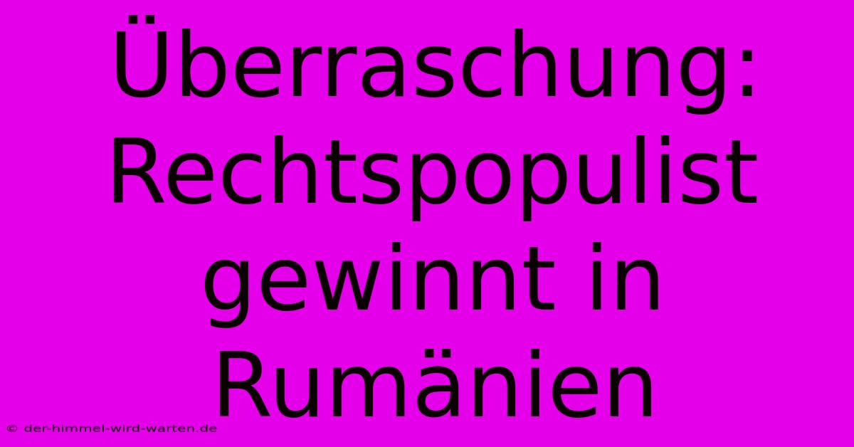 Überraschung: Rechtspopulist Gewinnt In Rumänien