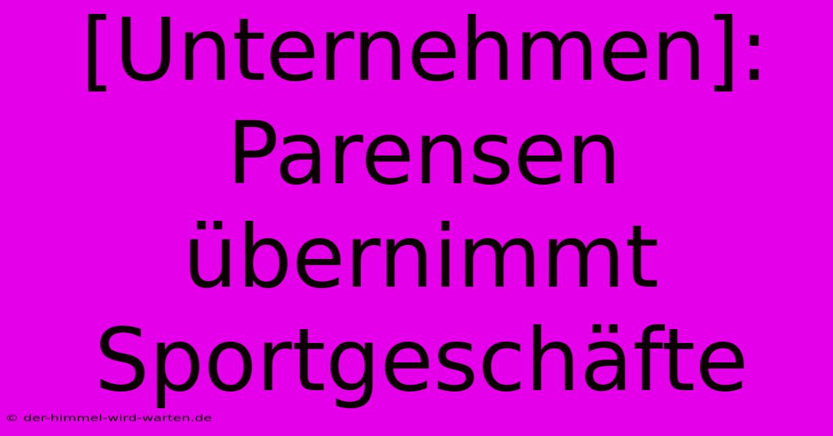 [Unternehmen]: Parensen Übernimmt Sportgeschäfte