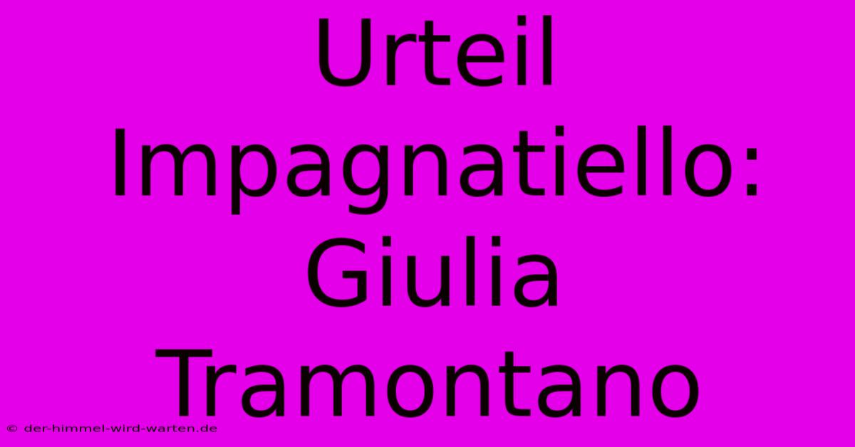 Urteil Impagnatiello: Giulia Tramontano