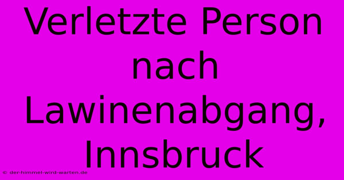 Verletzte Person Nach Lawinenabgang, Innsbruck