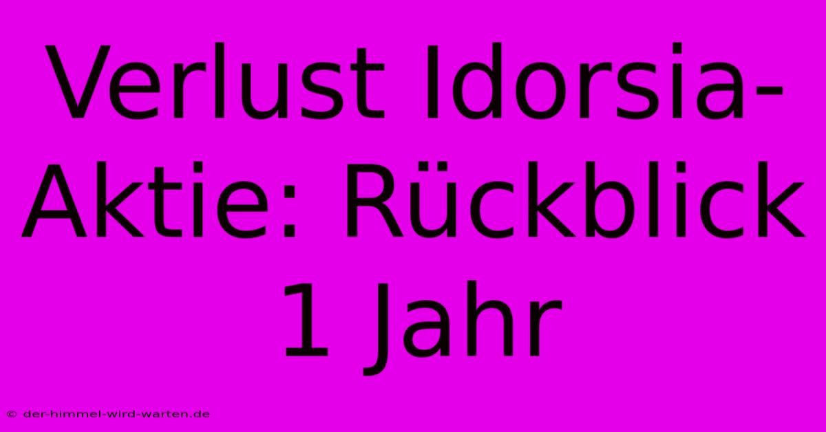 Verlust Idorsia-Aktie: Rückblick 1 Jahr