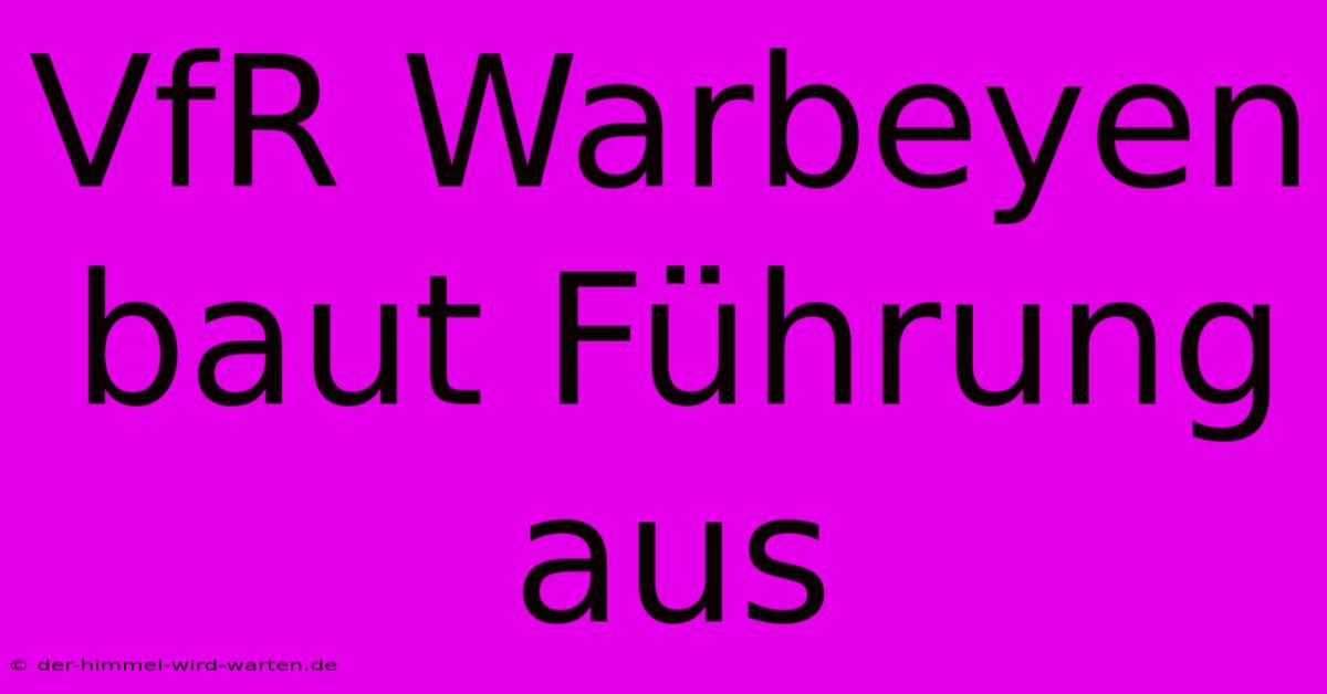 VfR Warbeyen Baut Führung Aus