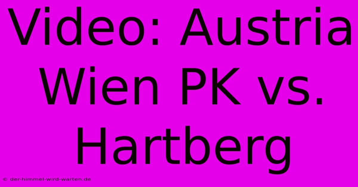 Video: Austria Wien PK Vs. Hartberg