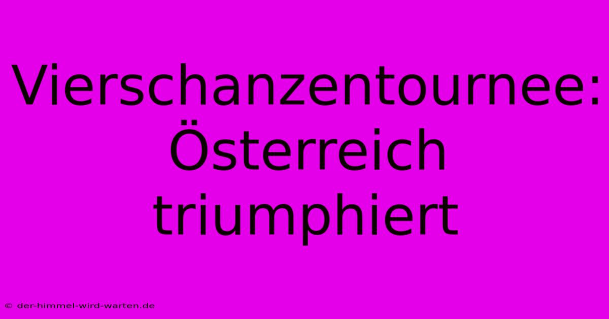 Vierschanzentournee: Österreich Triumphiert