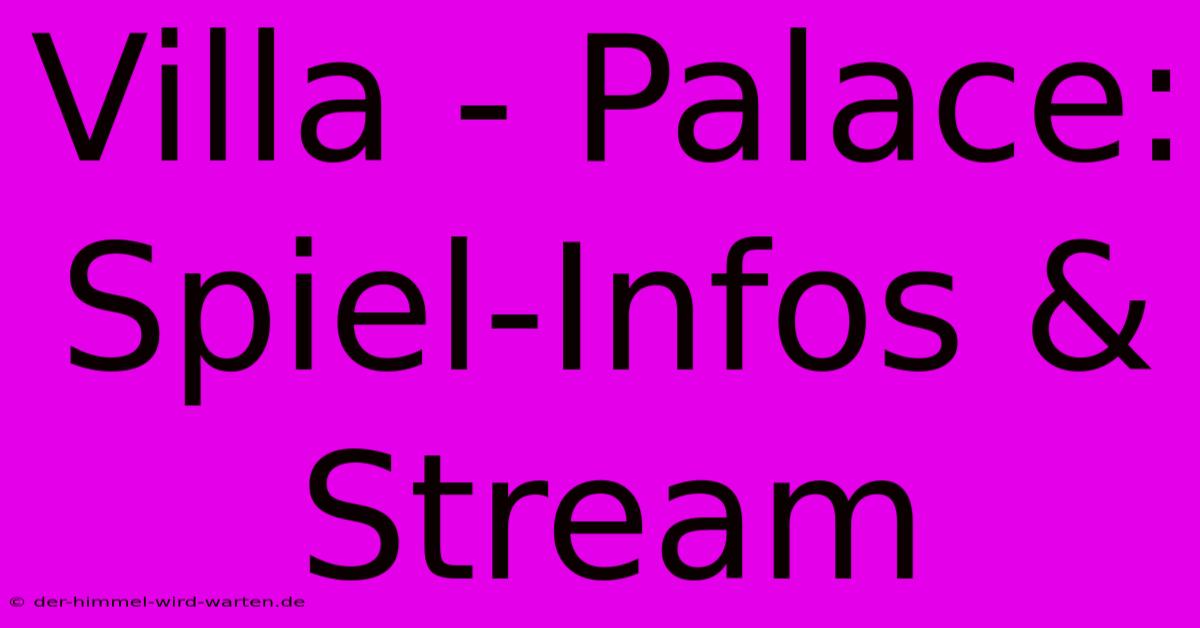 Villa - Palace: Spiel-Infos & Stream