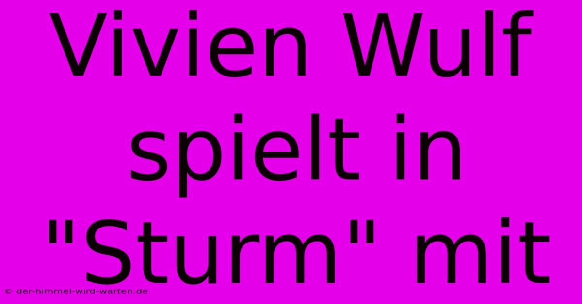 Vivien Wulf Spielt In 