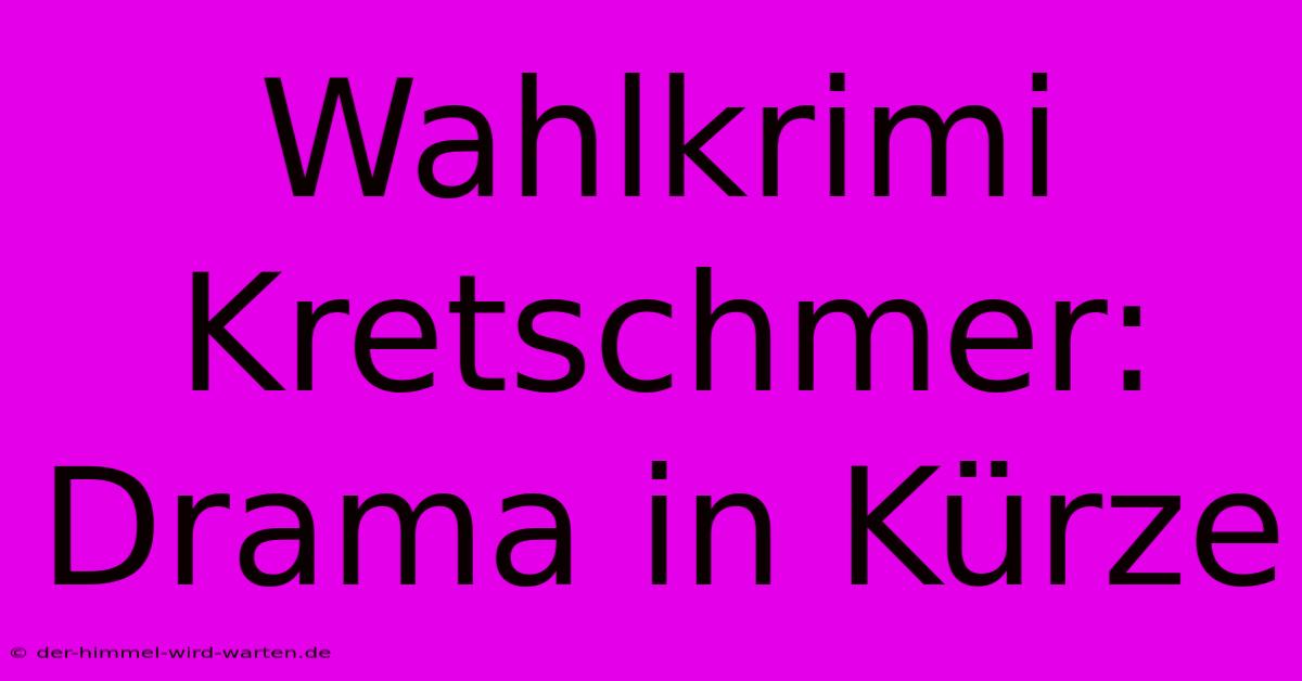 Wahlkrimi Kretschmer: Drama In Kürze