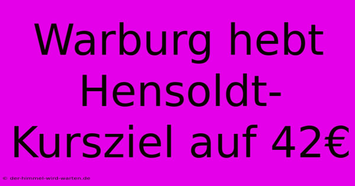 Warburg Hebt Hensoldt-Kursziel Auf 42€