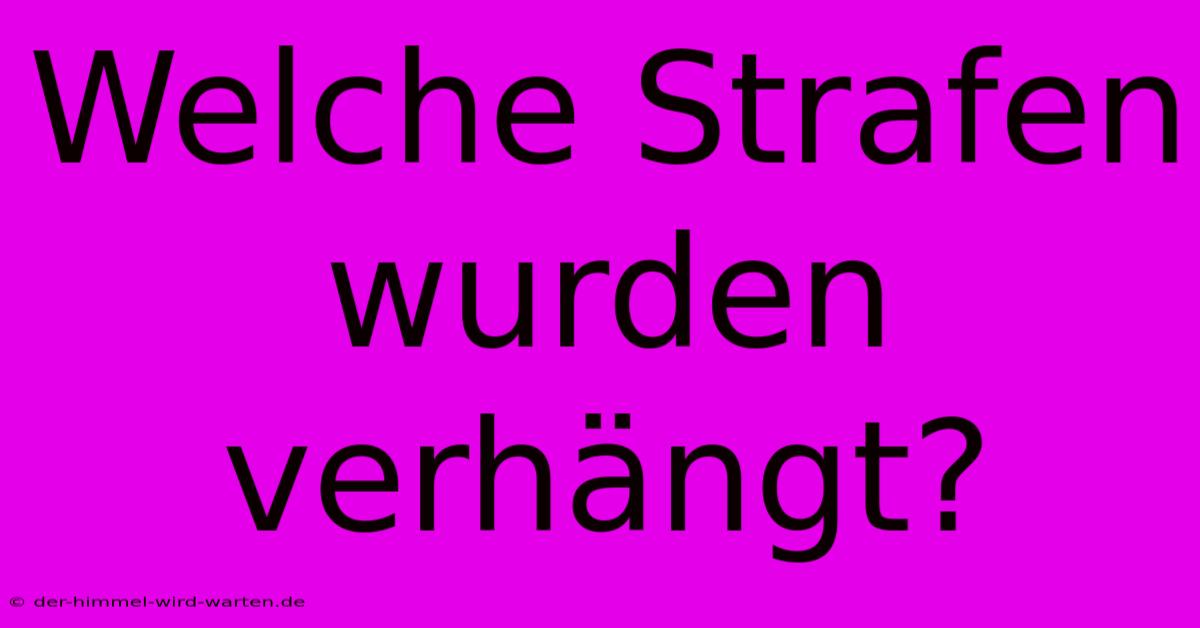 Welche Strafen Wurden Verhängt?