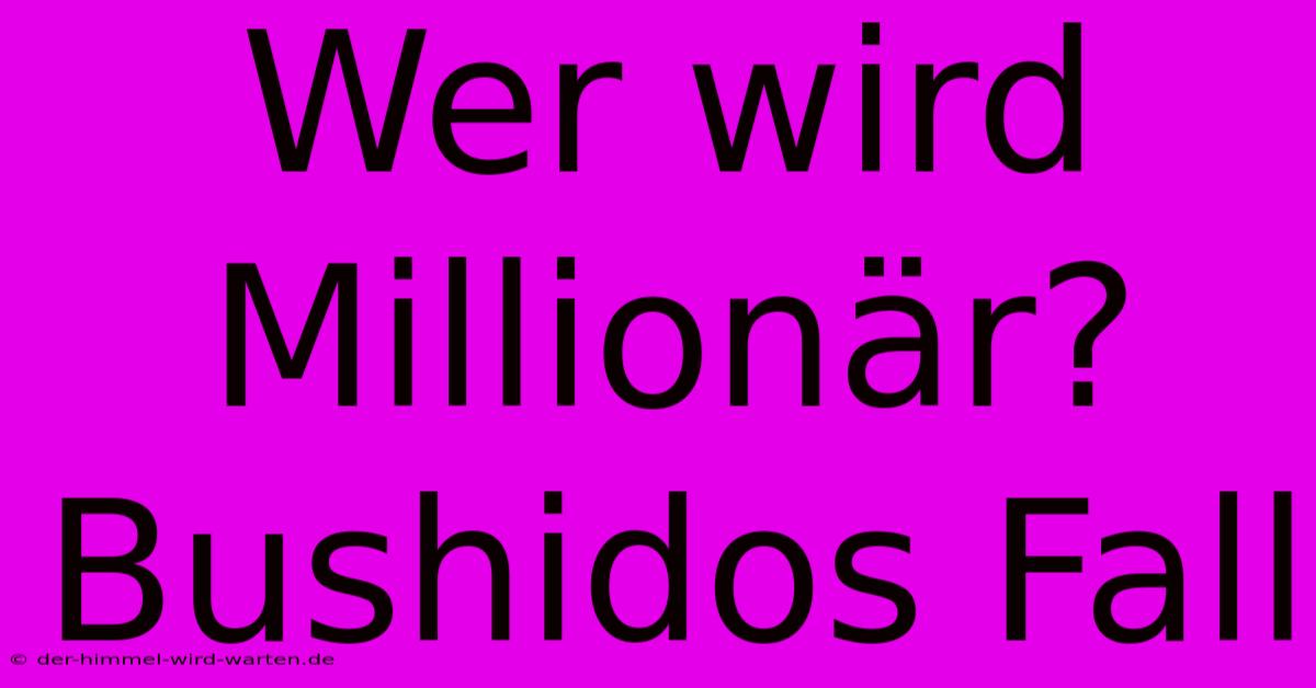 Wer Wird Millionär? Bushidos Fall