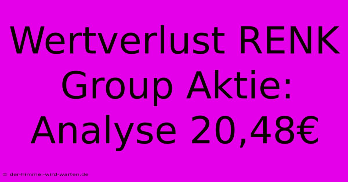 Wertverlust RENK Group Aktie: Analyse 20,48€