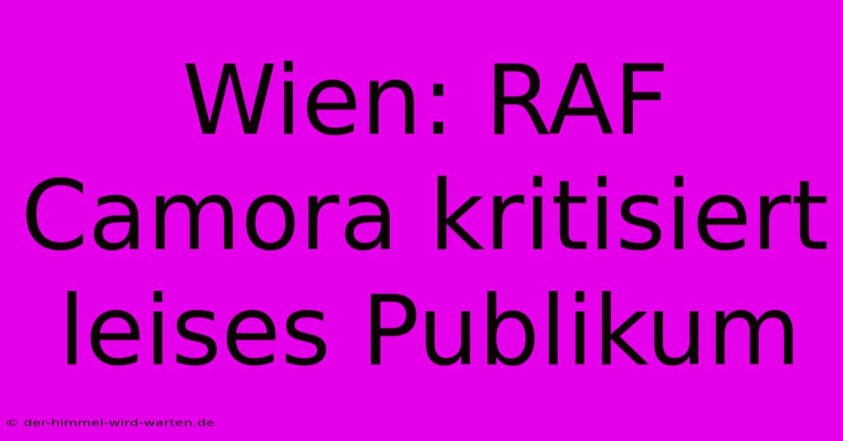 Wien: RAF Camora Kritisiert Leises Publikum