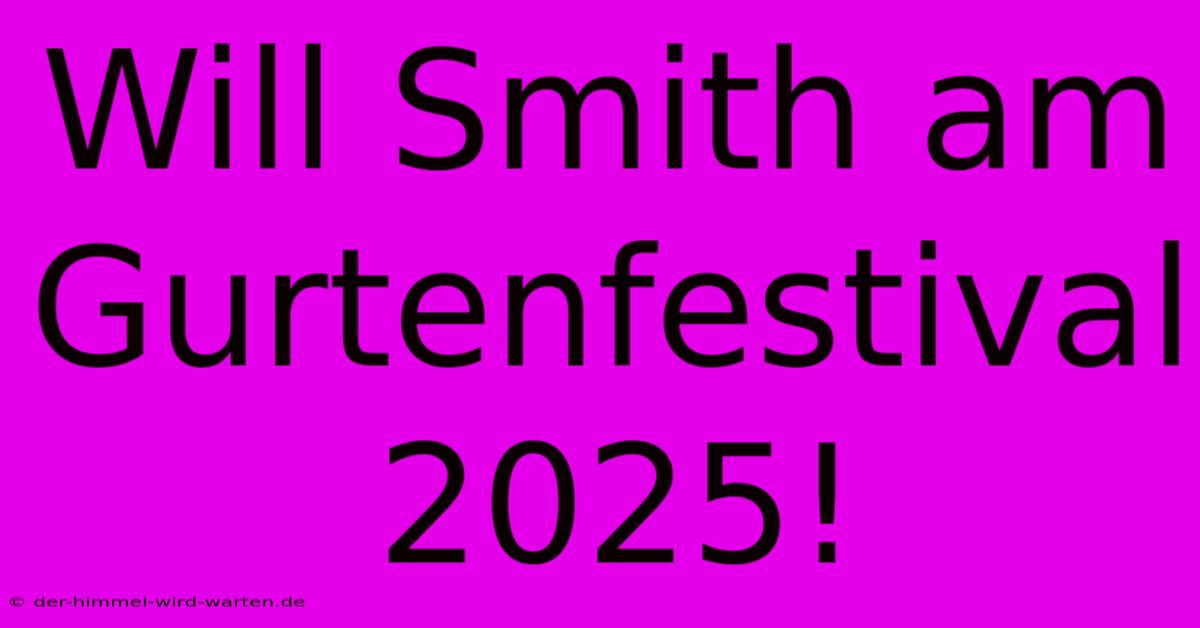 Will Smith Am Gurtenfestival 2025!