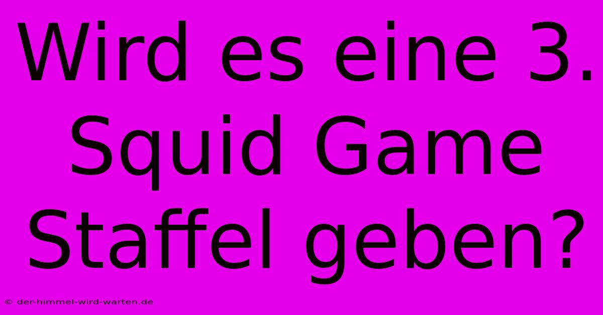 Wird Es Eine 3. Squid Game Staffel Geben?