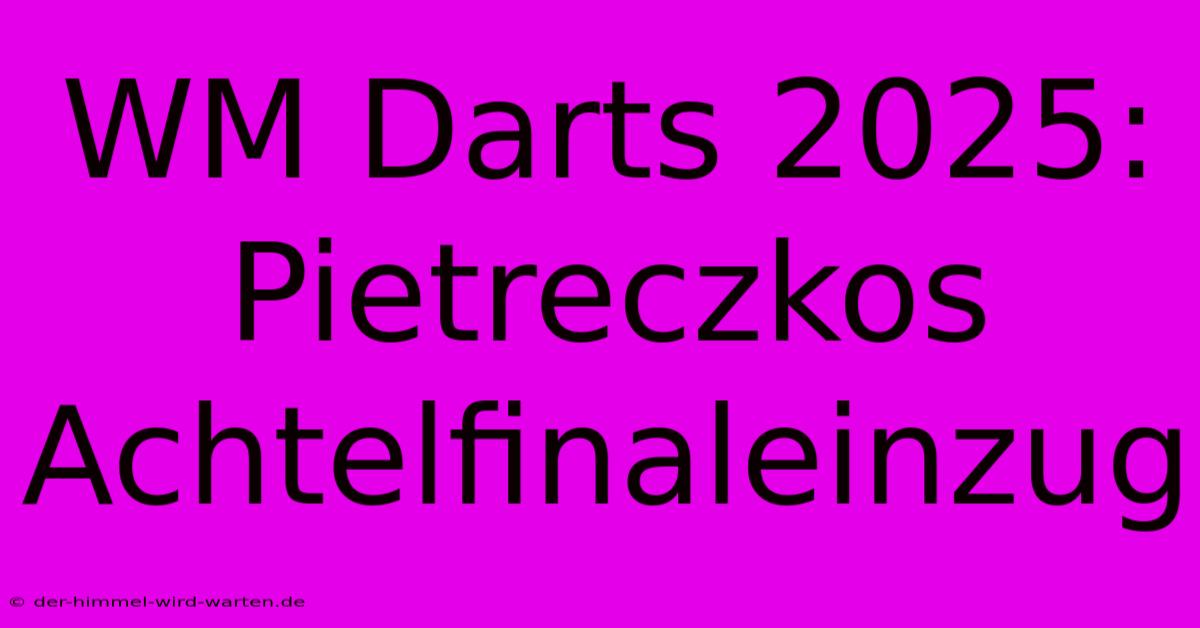 WM Darts 2025: Pietreczkos Achtelfinaleinzug