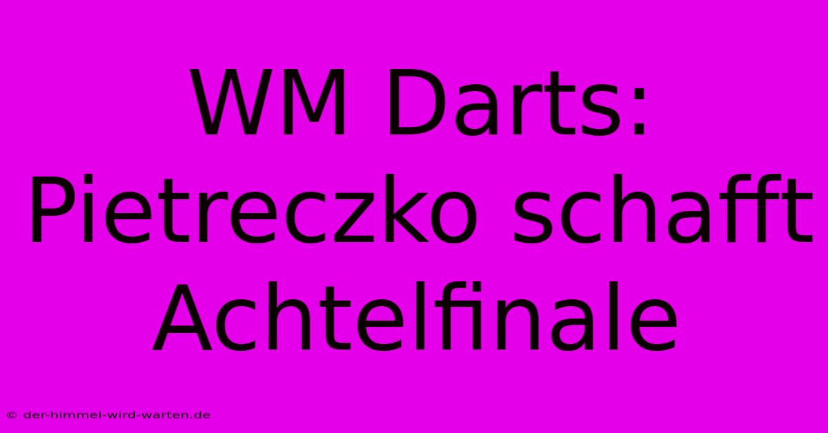 WM Darts: Pietreczko Schafft Achtelfinale