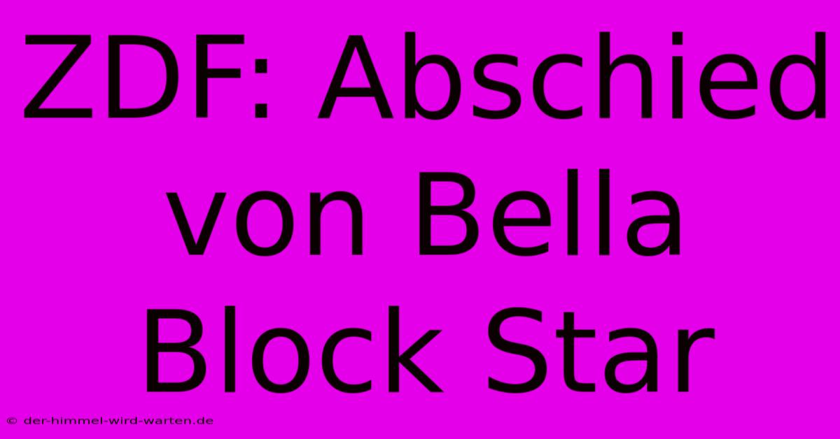 ZDF: Abschied Von Bella Block Star