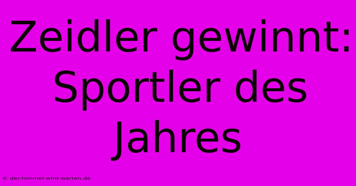 Zeidler Gewinnt: Sportler Des Jahres