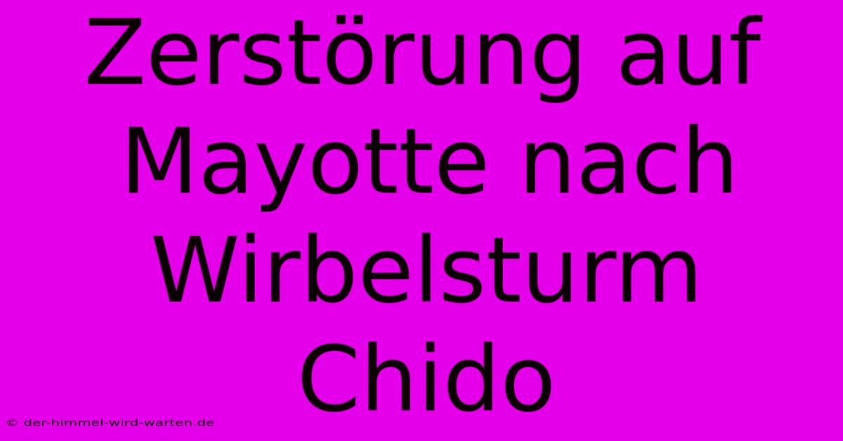 Zerstörung Auf Mayotte Nach Wirbelsturm Chido