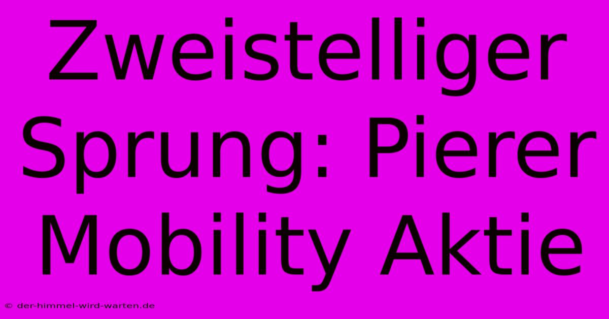 Zweistelliger Sprung: Pierer Mobility Aktie