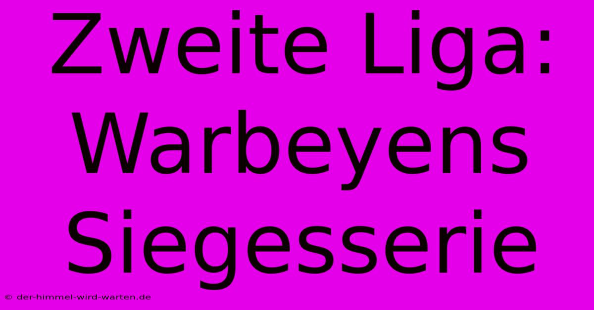 Zweite Liga: Warbeyens Siegesserie